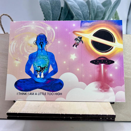 I Think I Am A Little Too High / Buddha Holding 2 Dogs  Space Scene Postcard or Mini Art / Comical Cannabis Happy Mail / Vibrant Colors